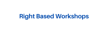 Right Based Workshops